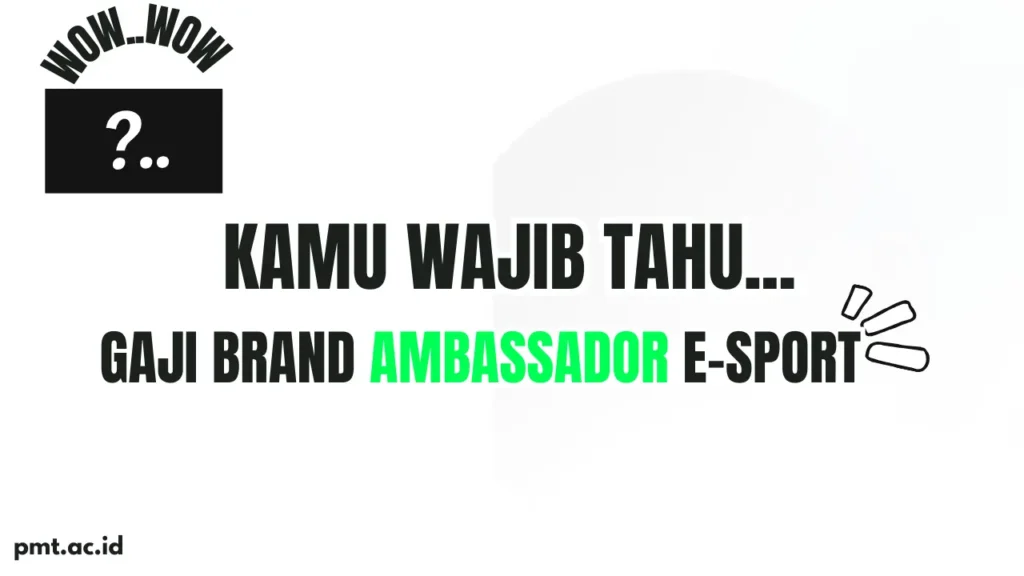 gaji brand ambassador E-sport - pmt.ac.id