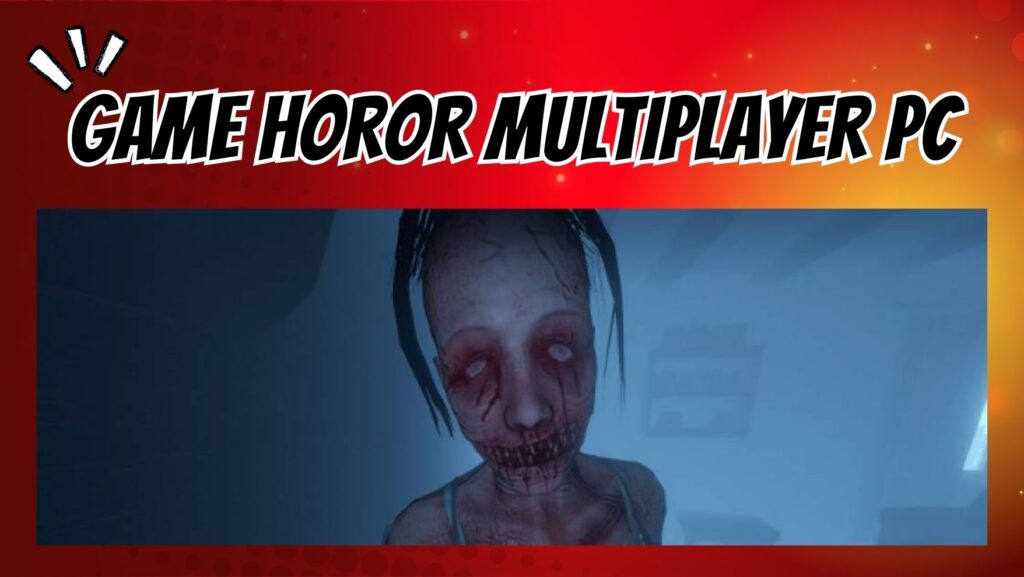 Horor Multiplayer PC - pmt.ac.id